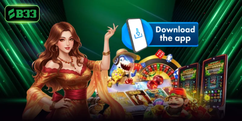 Các điều nên làm sau khi đã thực hiện tải app B33